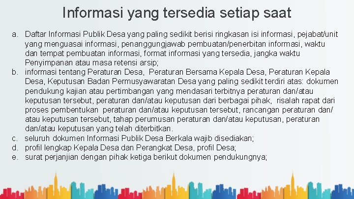 Informasi yang tersedia setiap saat a. Daftar Informasi Publik Desa yang paling sedikit berisi