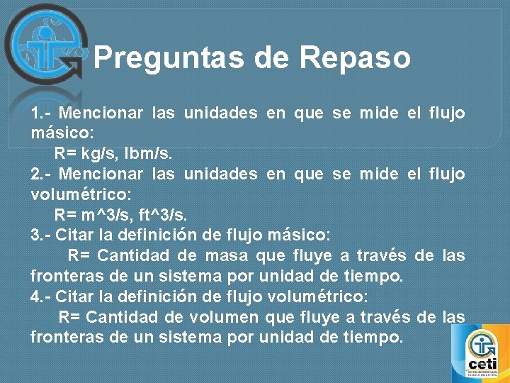 Preguntas de Repaso 1. - Mencionar las unidades en que se mide el flujo