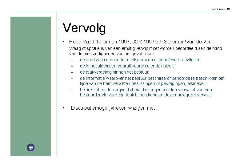 Van Doorne | 13 Vervolg • Hoge Raad 10 januari 1997, JOR 1997/29, Staleman/Van