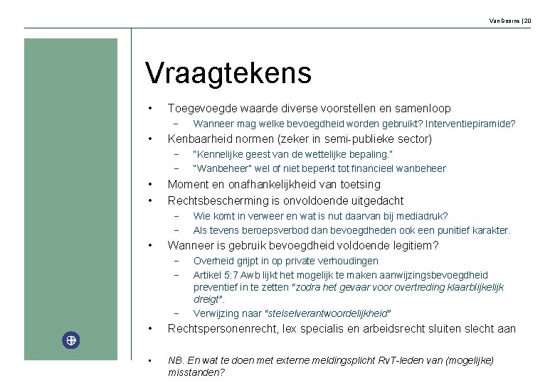 Van Doorne | 20 Vraagtekens • Toegevoegde waarde diverse voorstellen en samenloop − •