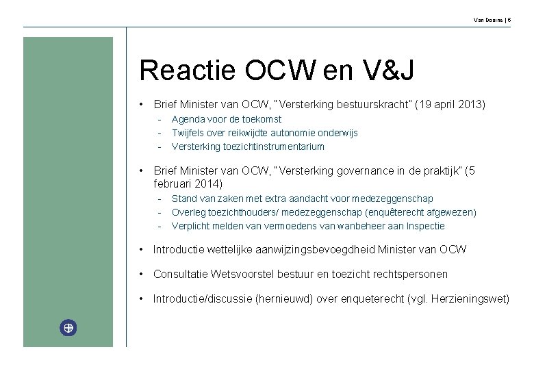Van Doorne | 5 Reactie OCW en V&J • Brief Minister van OCW, “Versterking
