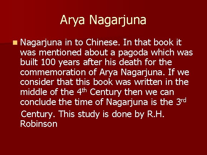 Arya Nagarjuna n Nagarjuna in to Chinese. In that book it was mentioned about