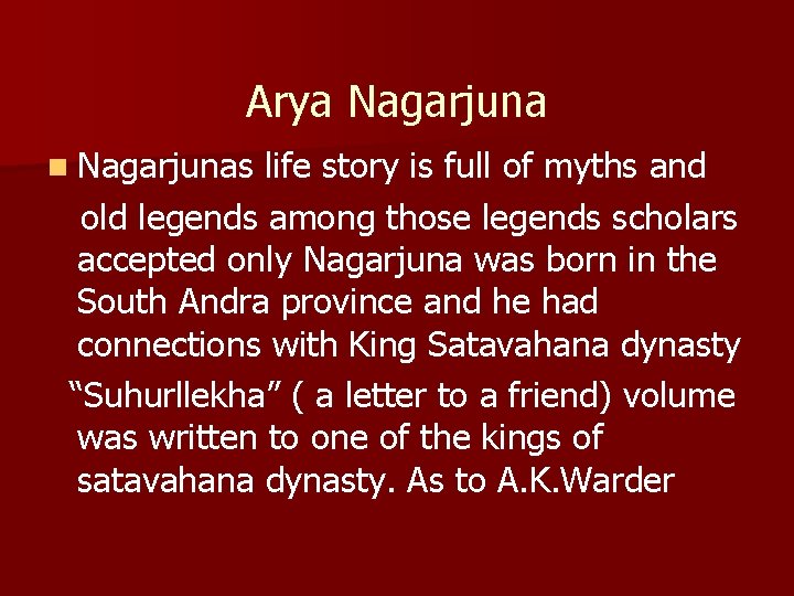 Arya Nagarjuna n Nagarjunas life story is full of myths and old legends among