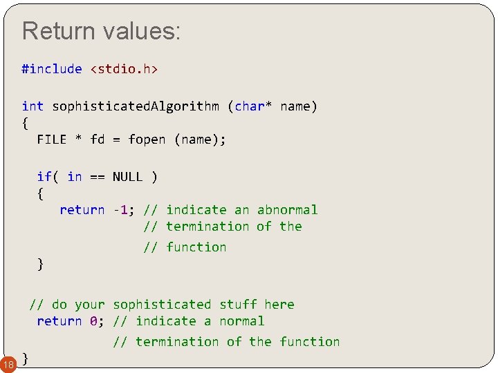 Return values: #include <stdio. h> int sophisticated. Algorithm (char* name) { FILE * fd