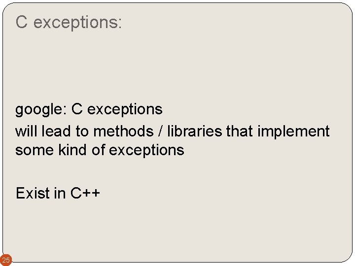 C exceptions: google: C exceptions will lead to methods / libraries that implement some