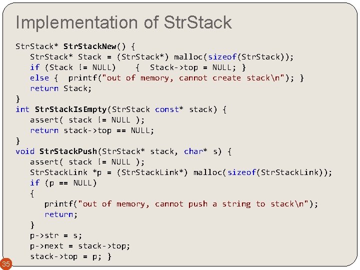 Implementation of Str. Stack 35 Str. Stack* Str. Stack. New() { Str. Stack* Stack
