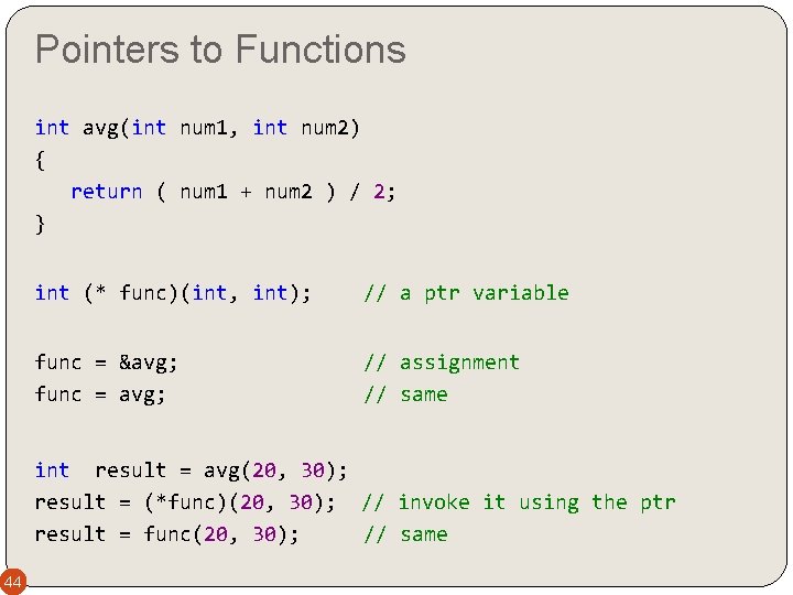 Pointers to Functions int avg(int num 1, int num 2) { return ( num