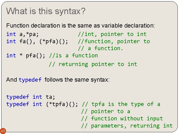 What is this syntax? Function declaration is the same as variable declaration: int a,
