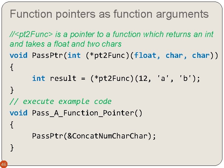 Function pointers as function arguments //<pt 2 Func> is a pointer to a function