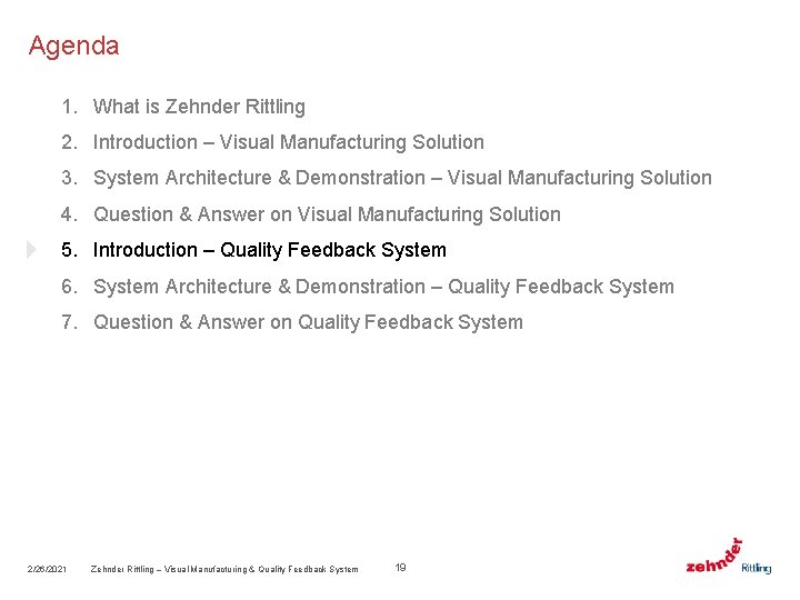 Agenda 1. What is Zehnder Rittling 2. Introduction – Visual Manufacturing Solution 3. System