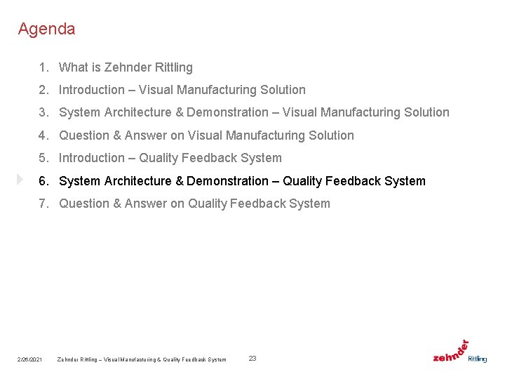 Agenda 1. What is Zehnder Rittling 2. Introduction – Visual Manufacturing Solution 3. System