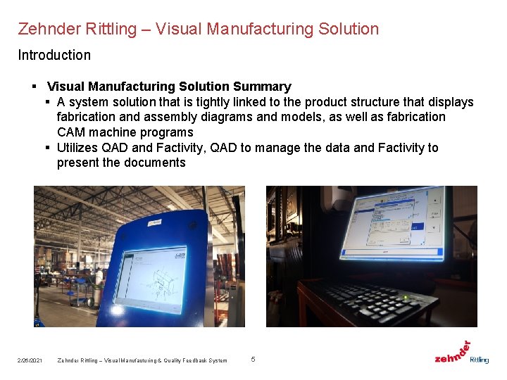 Zehnder Rittling – Visual Manufacturing Solution Introduction § Visual Manufacturing Solution Summary § A