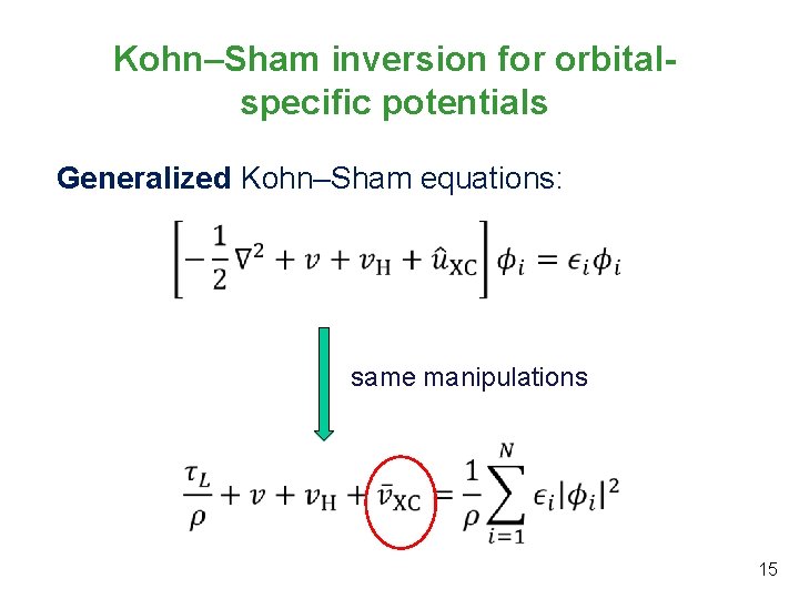 Kohn‒Sham inversion for orbitalspecific potentials Generalized Kohn‒Sham equations: same manipulations 15 