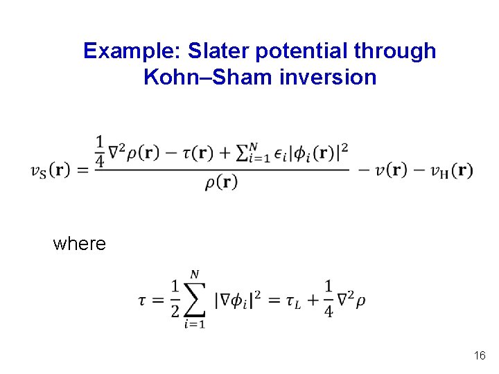 Example: Slater potential through Kohn‒Sham inversion where 16 