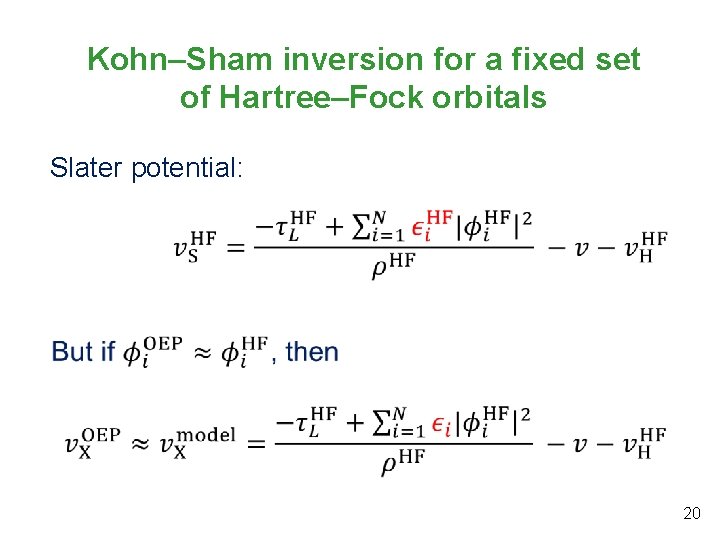 Kohn‒Sham inversion for a fixed set of Hartree‒Fock orbitals Slater potential: 20 
