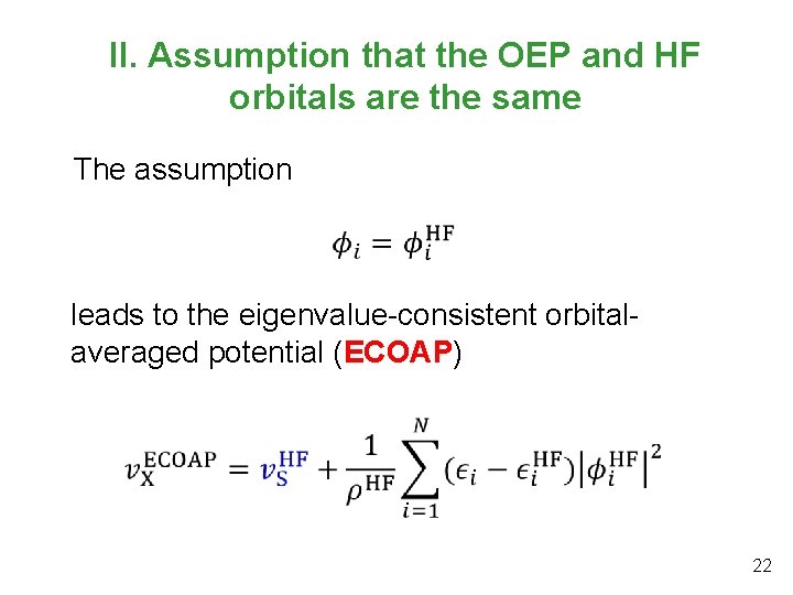 II. Assumption that the OEP and HF orbitals are the same The assumption leads