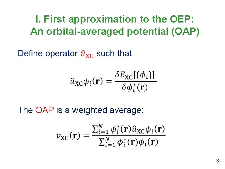 I. First approximation to the OEP: An orbital-averaged potential (OAP) The OAP is a