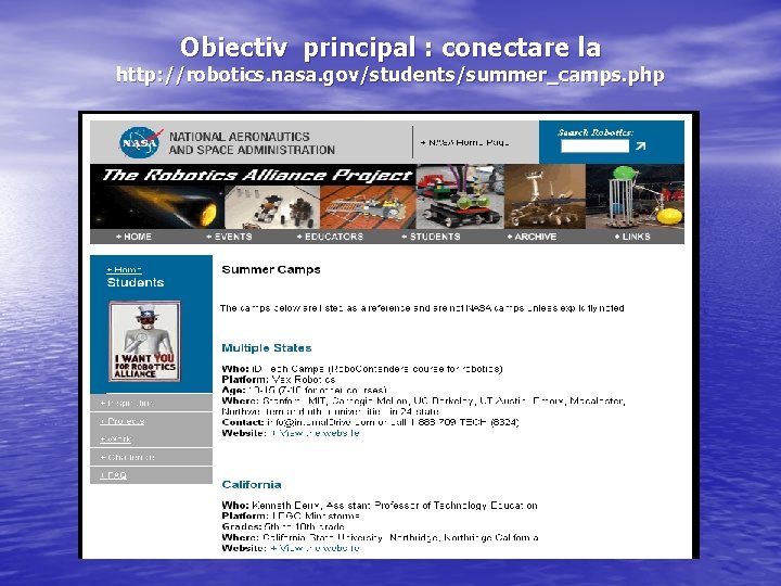 Obiectiv principal : conectare la http: //robotics. nasa. gov/students/summer_camps. php 