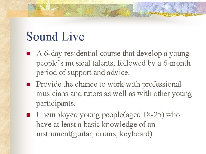 Sound Live n n n A 6 -day residential course that develop a young