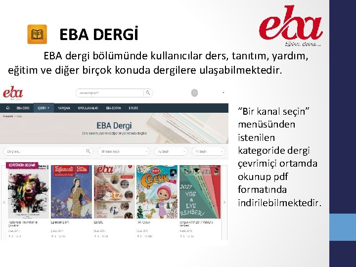 EBA DERGİ EBA dergi bölümünde kullanıcılar ders, tanıtım, yardım, eğitim ve diğer birçok konuda