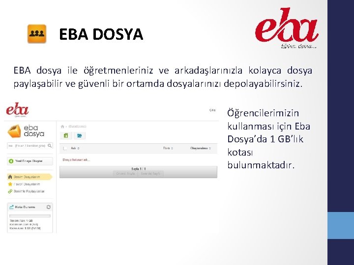 EBA DOSYA EBA dosya ile öğretmenleriniz ve arkadaşlarınızla kolayca dosya paylaşabilir ve güvenli bir