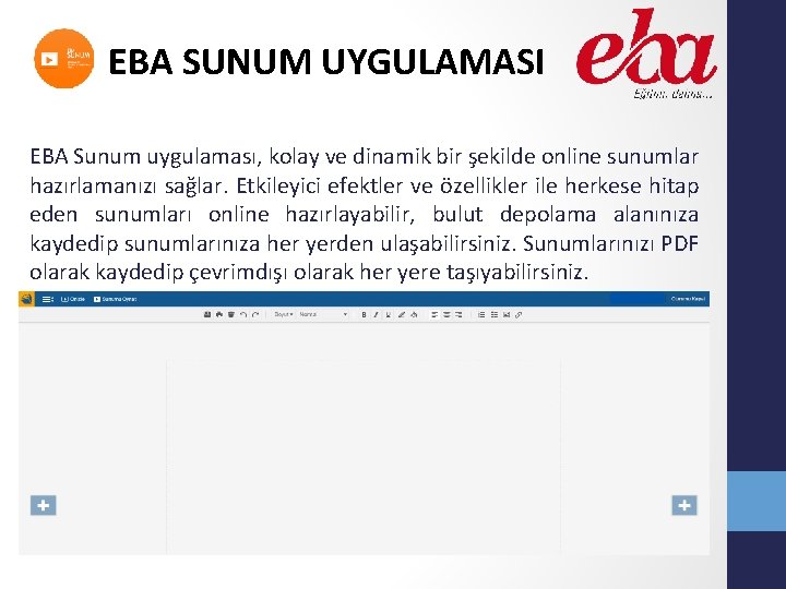 EBA SUNUM UYGULAMASI EBA Sunum uygulaması, kolay ve dinamik bir şekilde online sunumlar hazırlamanızı