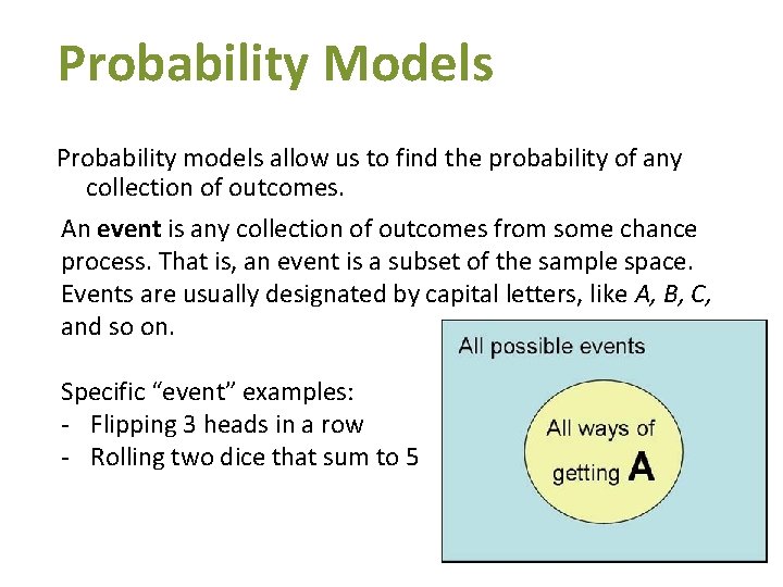 Probability Models Probability models allow us to find the probability of any collection of