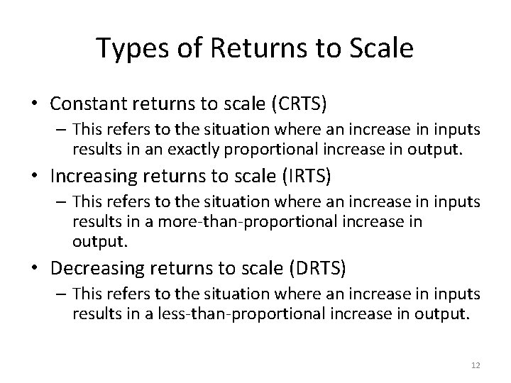 Types of Returns to Scale • Constant returns to scale (CRTS) – This refers