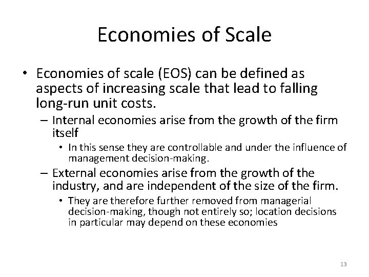 Economies of Scale • Economies of scale (EOS) can be defined as aspects of
