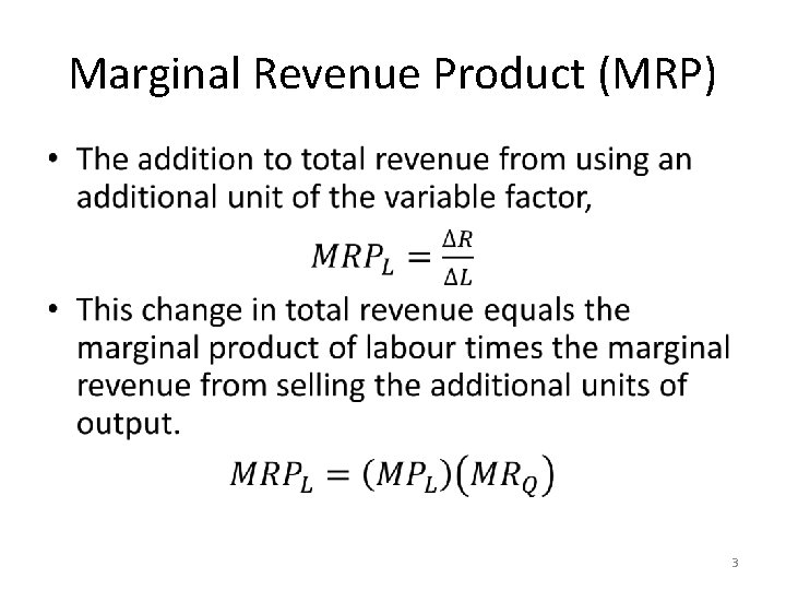 Marginal Revenue Product (MRP) • 3 