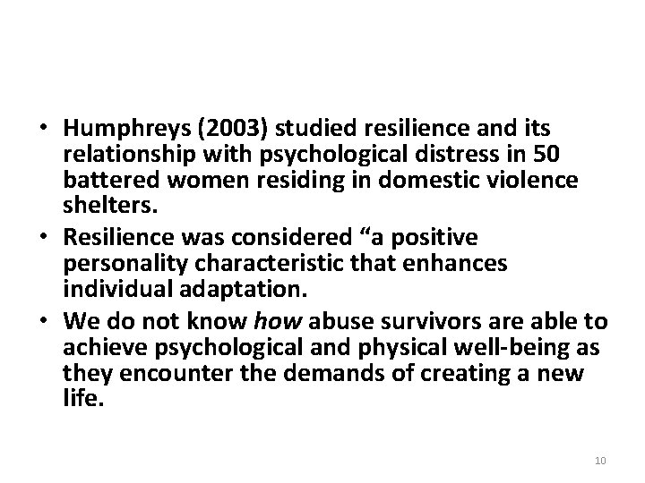  • Humphreys (2003) studied resilience and its relationship with psychological distress in 50