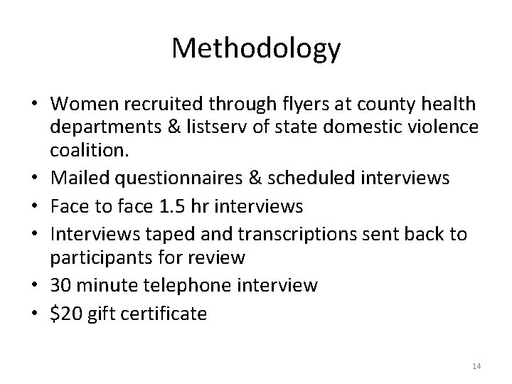 Methodology • Women recruited through flyers at county health departments & listserv of state
