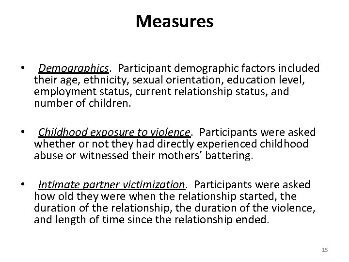 Measures • Demographics. Participant demographic factors included their age, ethnicity, sexual orientation, education level,