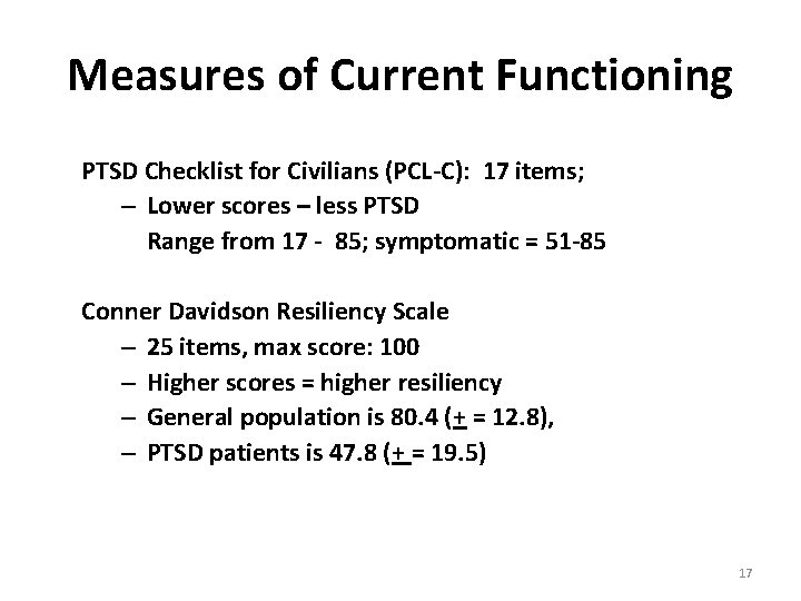 Measures of Current Functioning PTSD Checklist for Civilians (PCL-C): 17 items; – Lower scores