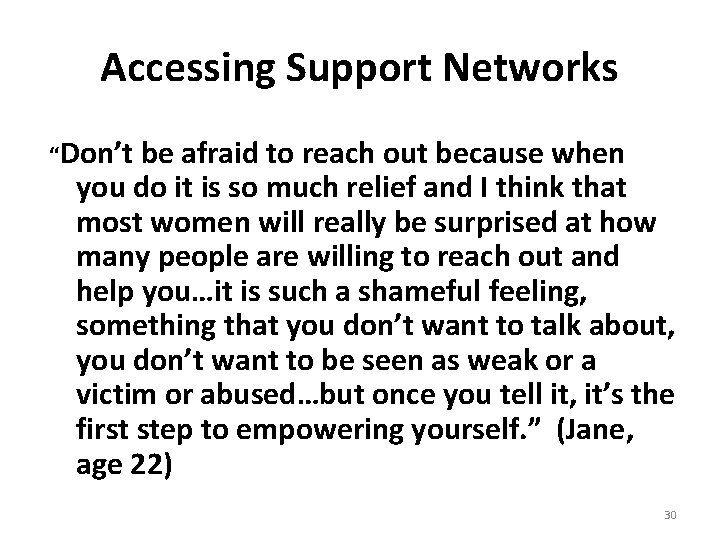 Accessing Support Networks “Don’t be afraid to reach out because when you do it