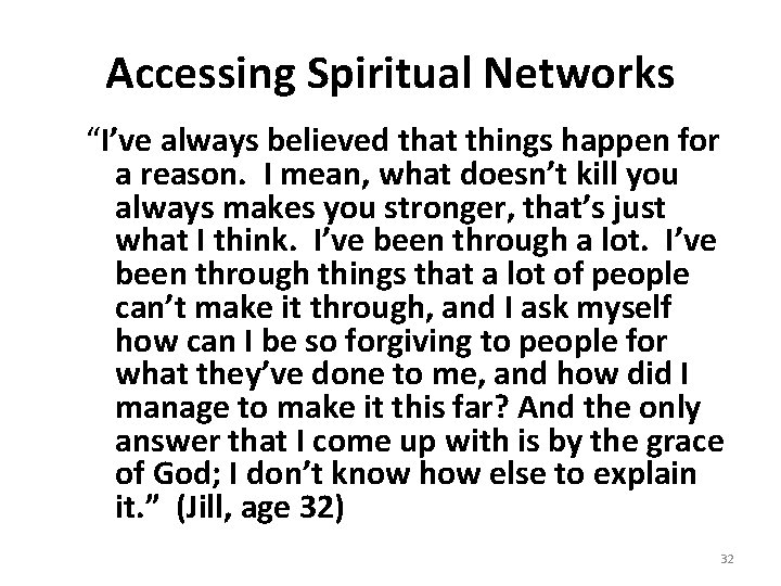 Accessing Spiritual Networks “I’ve always believed that things happen for a reason. I mean,