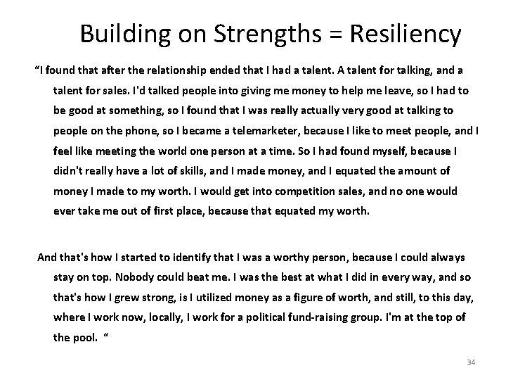 Building on Strengths = Resiliency “I found that after the relationship ended that I