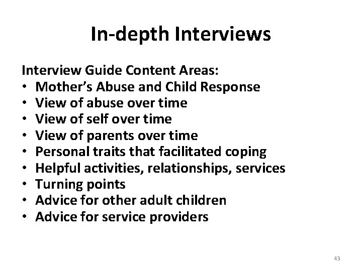 In-depth Interviews Interview Guide Content Areas: • Mother’s Abuse and Child Response • View