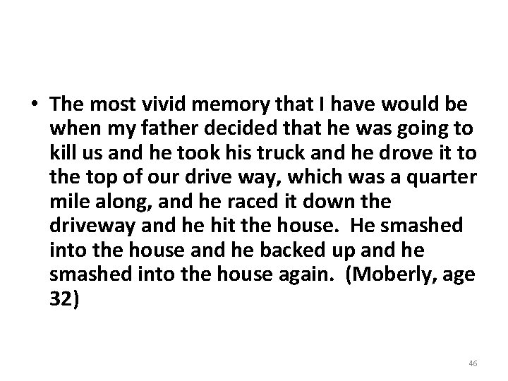  • The most vivid memory that I have would be when my father