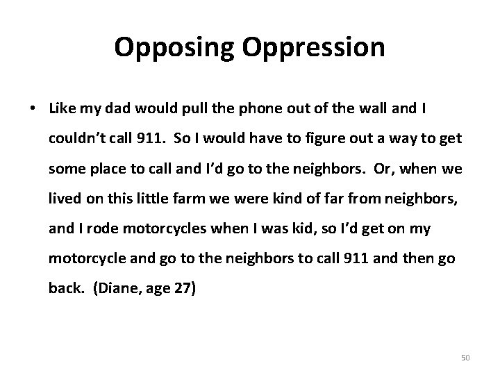 Opposing Oppression • Like my dad would pull the phone out of the wall