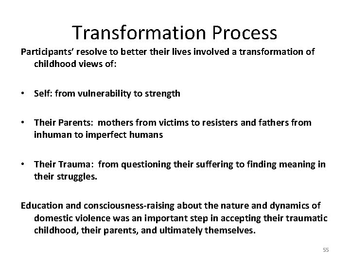Transformation Process Participants’ resolve to better their lives involved a transformation of childhood views