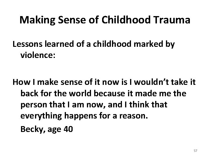 Making Sense of Childhood Trauma Lessons learned of a childhood marked by violence: How