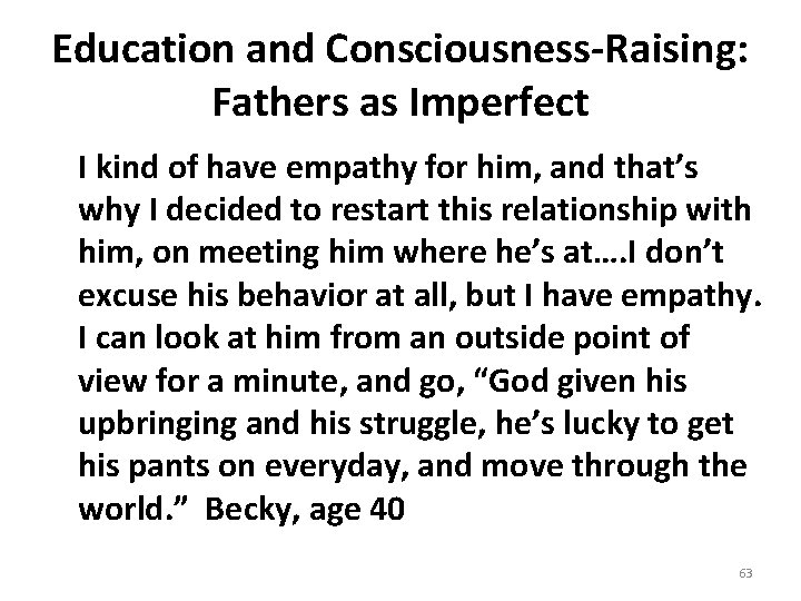 Education and Consciousness-Raising: Fathers as Imperfect I kind of have empathy for him, and