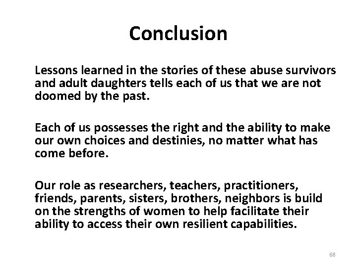 Conclusion Lessons learned in the stories of these abuse survivors and adult daughters tells