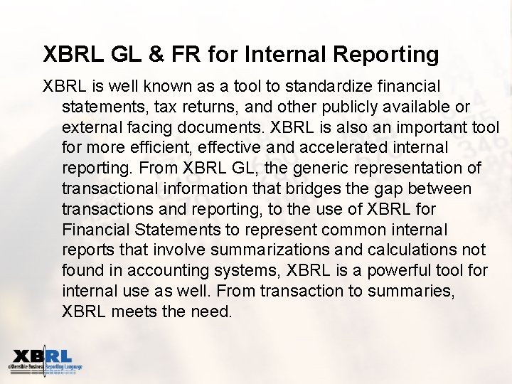 XBRL GL & FR for Internal Reporting XBRL is well known as a tool