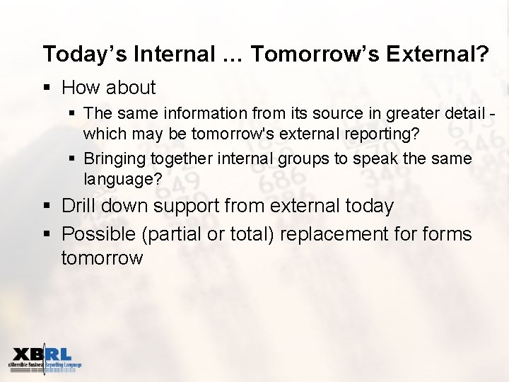 Today’s Internal … Tomorrow’s External? § How about § The same information from its