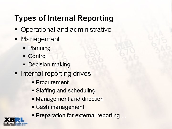 Types of Internal Reporting § Operational and administrative § Management § Planning § Control