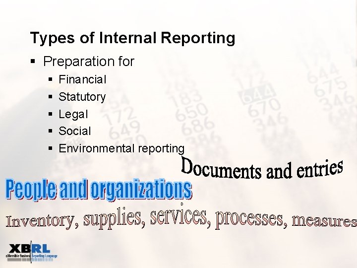 Types of Internal Reporting § Preparation for § § § Financial Statutory Legal Social