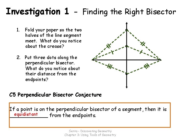 Investigation 1 - Finding the Right Bisector 1. Fold your paper so the two
