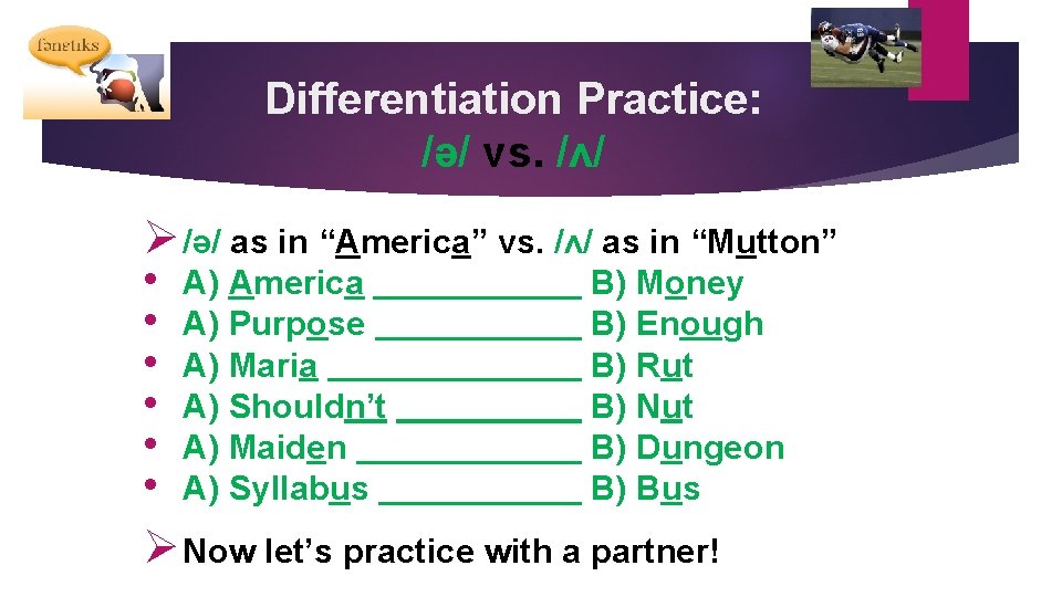 Differentiation Practice: /ə/ vs. /ʌ/ Ø /ə/ as in “America” vs. /ʌ/ as in